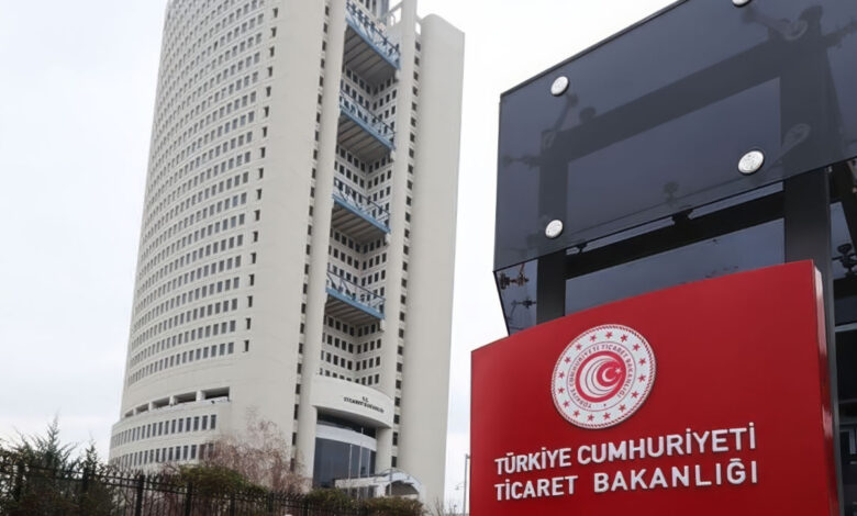 &nbsp; Ticaret Bakanlığı, bir